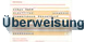 &Uuml;berweisung